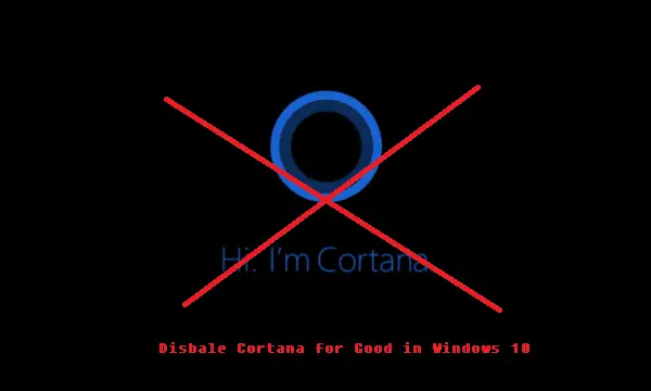 Disable Cortana in Windows 10 and Re Enable it in One Click
